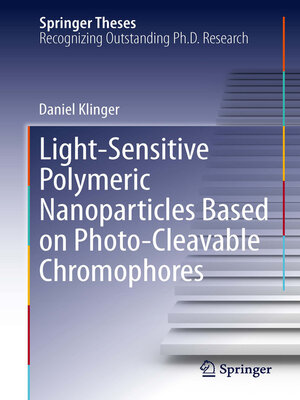 cover image of Light-Sensitive Polymeric Nanoparticles Based on Photo-Cleavable Chromophores